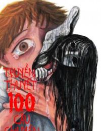 Truyền Thuyết 100 Câu Chuyện Ma