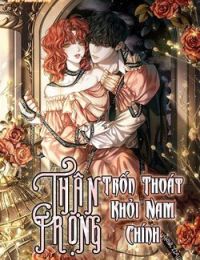 Thận Trọng Trốn Thoát Khỏi Nam Chính