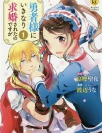 Yuusha-Sama Ni Ikinari Kyuukonsareta No Desu Ga
