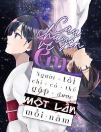 Câu chuyện về em, người tôi chỉ có thể gặp mỗi năm một lần