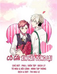 Cô Gái! Xin Hãy Dừng Lại