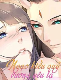 Ngạo Kiều Quỷ Vương Yêu Ta