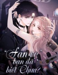 Fan Vợ Bạn Đã Biết Chưa?