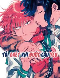 Tôi ghét khi được cậu yêu