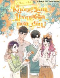 Chào Nhé, Không Làm Thông Gia Nữa Đâu!