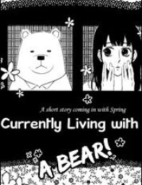 I am currently living with a bear