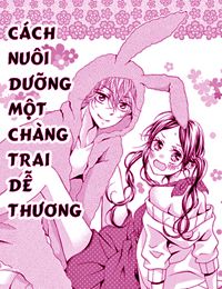 Cách nuôi dưỡng 1 chàng trai dễ thương