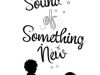 The Sound Of Something New
