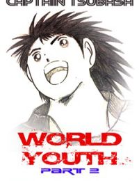 Captain Tsubasa : World Youth (Part 2)